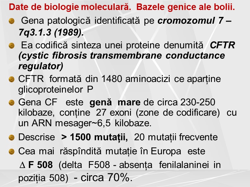 Date de biologie moleculară.  Bazele genice ale bolii.   Gena patologică identificată